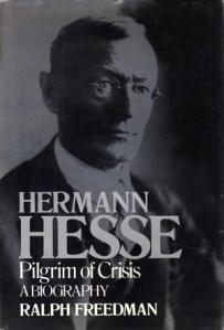 Hermann Hesse: Pilgrim of Crisis by Ralph Freedman